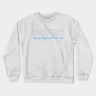 Rainy Days and Movies Crewneck Sweatshirt